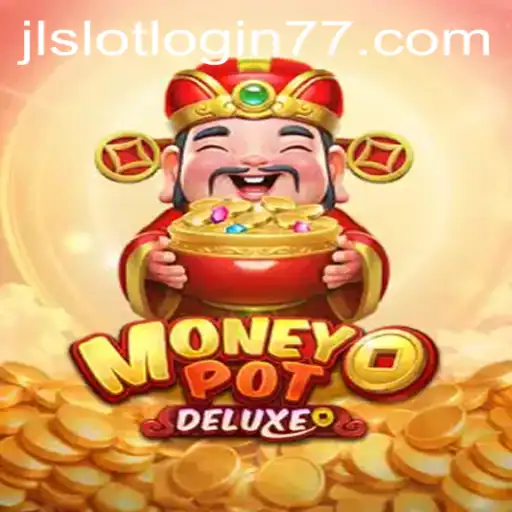 Exploring the Thrills of MoneyPotDELUXE: A New Era in Slot Gaming